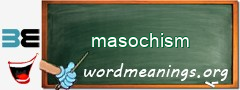 WordMeaning blackboard for masochism